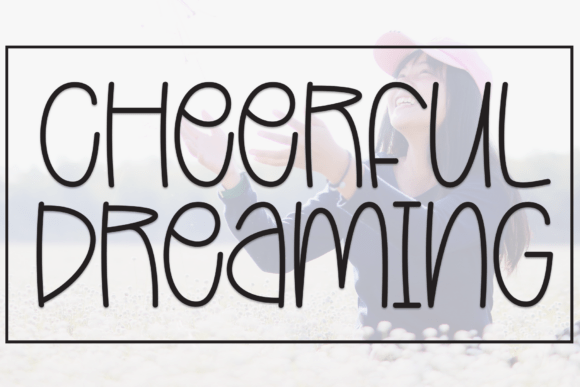 Cheerful Dreaming: A Display Font That Builds Brand Trust
