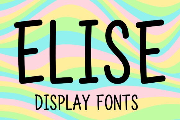 Elise: A Playful Display Font That Feels Thoughtfully Drawn