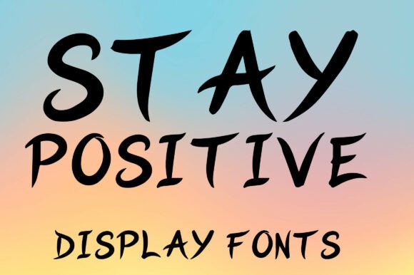 Stay Positive: A Display Font That Makes Your Message Unmissable